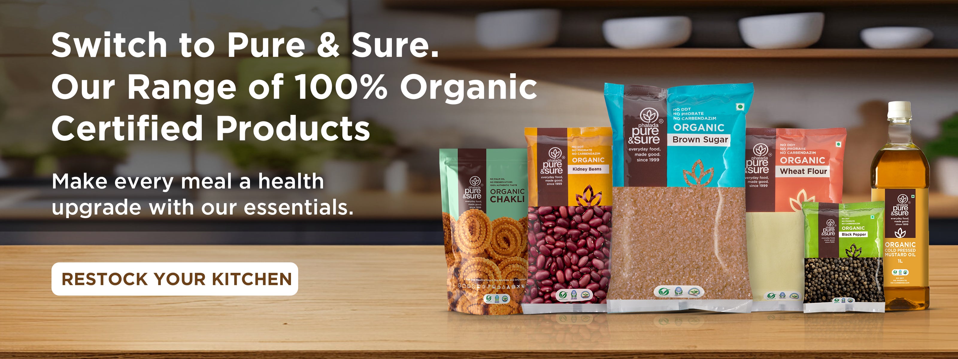 Switch to Pure &  Sure. Our Range of 100% Organic Certified Products.